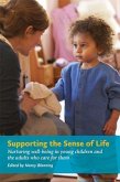 Supporting the Sense of Lifesupporting the Sense of Life: Nurturing Well-Being in Young Children and the Adults Who Care for Them