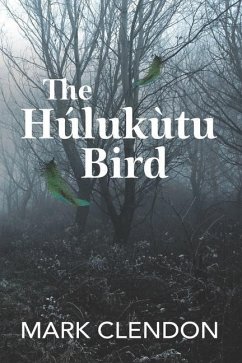 The Húlukùtu Bird - Clendon, Mark