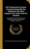 Die Freimaurerei In Ihrem Zusammenhang Mit Den Religionen Der Alten Aegypter, Der Juden Und Der Christen