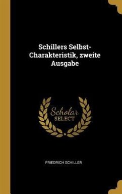 Schillers Selbst-Charakteristik, zweite Ausgabe - Schiller, Friedrich