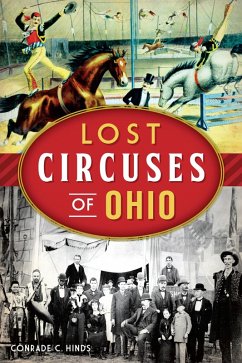Lost Circuses of Ohio (eBook, ePUB) - Hinds, Conrade C.