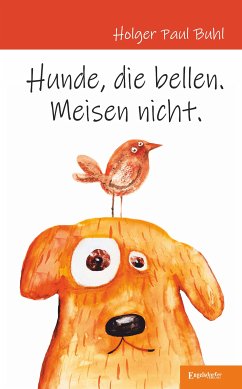 Hunde, die bellen. Meisen nicht. (eBook, ePUB) - Buhl, Holger Paul