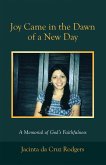 Joy Came in the Dawn of a New Day (eBook, ePUB)