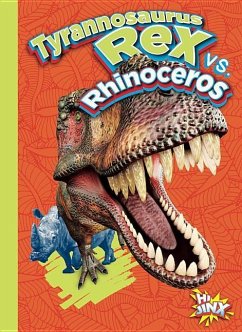 Tyrannosaurus Rex vs. Rhinoceros - Braun, Eric