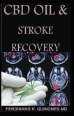 CBD Oil and Stroke Recovery: The Ultimate Guide on Everything You Need to Know about CBD Oil and Stroke Recovery