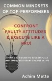 Common Mindsets of Top-Performers: Confront Faulty Attitudes and Execute Like a Pro!