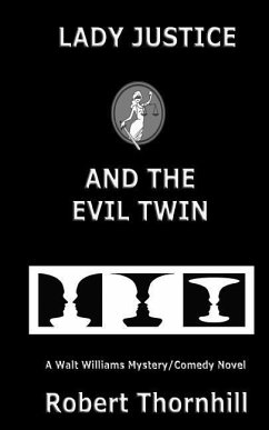 Lady Justice and the Evil Twin - Thornhill, Robert