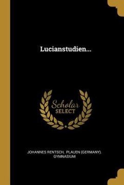 Lucianstudien... - Rentsch, Johannes