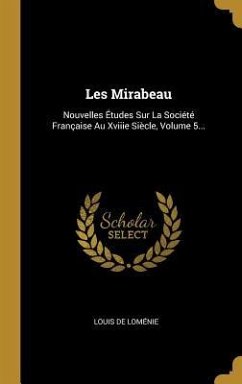 Les Mirabeau - Loménie, Louis de