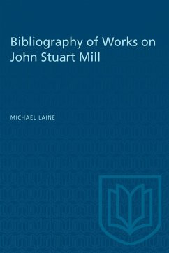 Bibliography of Works on John Stuart Mill - Laine, Michael