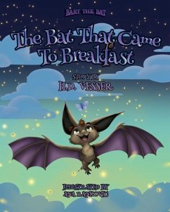 The Bat That Came To Breakfast - Vesser, H D