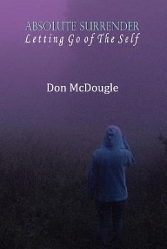 Absolute Surrender: Letting Go of the Self - McDougle, Don