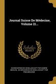 Journal Suisse De Médecine, Volume 21...