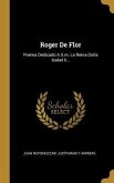 Roger De Flor: Poema Dedicado A S.m. La Reina Doña Isabel Ii...