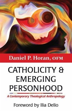 Catholicity and Emerging Personhood - Horan, Daniel P