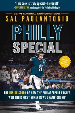 Philly Special: The Inside Story of How the Philadelphia Eagles Won Their First Super Bowl Championship - Paolantonio, Sal
