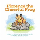 Florence the Cheerful Frog: Adventures in Fieldstone Pond