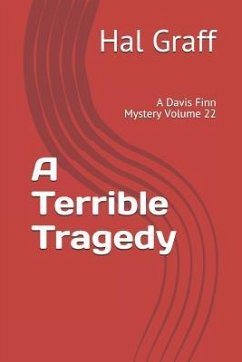 A Terrible Tragedy: A Davis Finn Mystery Volume 22 - Graff, Hal
