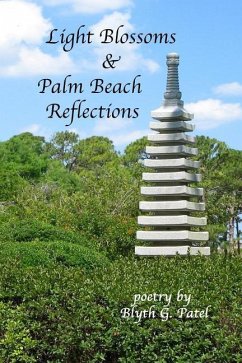 Light Blossoms & Palm Beach Reflections: A Book of Poetry - Patel, Blyth G.