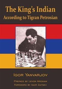 The King's Indian According to Tigran Petrosian - Yanvarjov, Igor