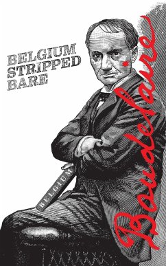 Belgium Stripped Bare - Baudelaire, Charles