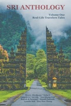 Sri Anthology: Volume One, Real-Life Travelers Tales - Abrahams, Renee; G, Neha; Li, Lingzhi
