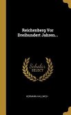 Reichenberg VOR Dreihundert Jahren...