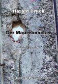 Der Mauerknacker (eBook, ePUB) Der Mauerknacker (eBook, ePUB)