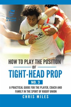 How to Play the Position of Tight-Head Prop (No. 3) (eBook, ePUB) - Miles, Chris