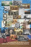Chronology: A Collection of 50 Short Essays Within the Timeline of American history.