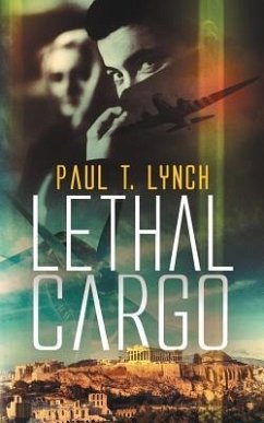 Lethal Cargo: A Million Dollar Treasure Hunt - Lynch, Paul T.