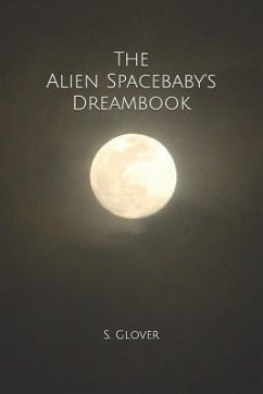 The Alien Spacebaby's Dreambook - Glover, S.