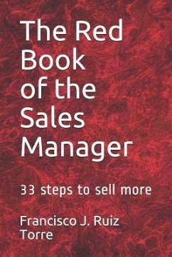 The Red book of the Sales Manager: 33 steps to sell more - Ruiz Torre, Francisco J.