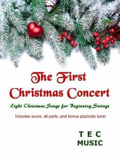 The First Christmas Concert: Eight Christmas Songs for Beginning Strings - Tec Music