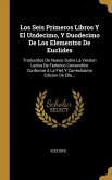 Los Seis Primeros Libros Y El Undecimo, Y Duodecimo De Los Elementos De Euclides