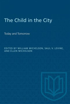 The Child in the City (Vol. I) - Michelson, William; Levine, Saul; Michelson, Ellen