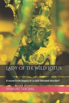 Lady of the Wild Lotus: A curse from legacy or a cold-blooded murder? - Shome, Manas