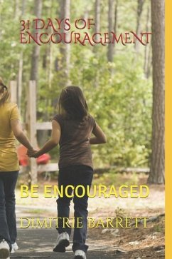 31 Days of Encouragement: Be Encouraged - Barrett, Dimitrie