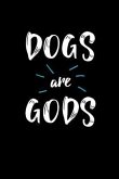 Dogs Are Gods