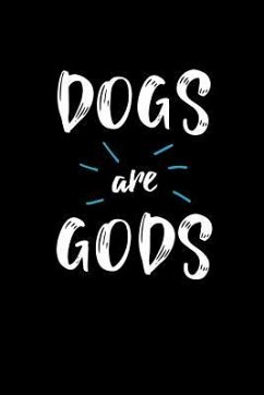 Dogs Are Gods - Dad, Dog