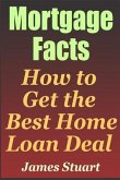 Mortgage Facts: How to Get the Best Home Loan Deal