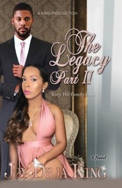The Legacy Part 2: Keep The Family Close... - King, Joy Deja