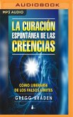 La Curación Espontánea de Las Creencias