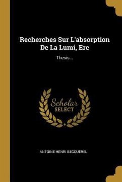 Recherches Sur L'absorption De La Lumi, Ere: Thesis...