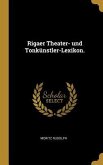 Rigaer Theater- Und Tonkünstler-Lexikon.
