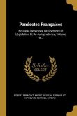 Pandectes Françaises: Nouveau Répertoire De Doctrine, De Législation Et De Jurisprudence, Volume 9...