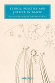 Ethics, Politics and Justice in Dante Ethics, Politics and Justice in Dante