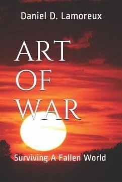 Art of War: Surviving A Fallen World - Lamoreux, Daniel D.