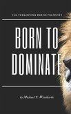 Born to Dominate