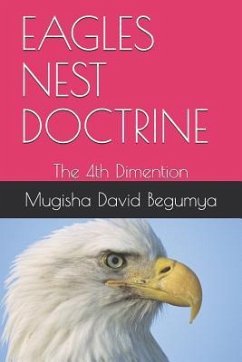 Eagles Nest Doctrine: The 4th Dimention - David Begumya, Mugisha